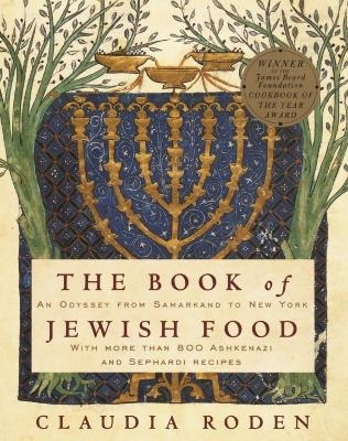 The Book of Jewish Food - Claudia Roden
