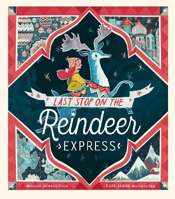 Last Stop on the Reindeer Express - Maudie Powell-Tuck
