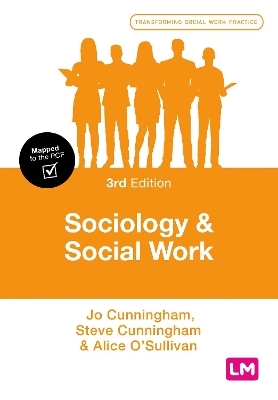 Sociology and Social Work - Jo Cunningham, Steve Cunningham, Alice O&prime;sullivan