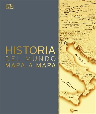 Historia del mundo mapa a mapa (History of the World Map by Map) -  Dk