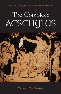 The Complete Aeschylus -  Aeschylus
