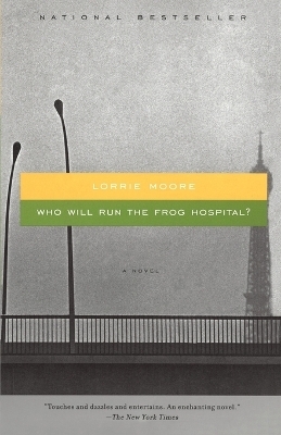 Who Will Run the Frog Hospital? - Lorrie Moore