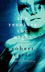 She Receives the Night -  Robert Earle