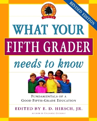 What Your Fifth Grader Needs to Know, Revised Edition - E.D. Hirsch,  Core Knowledge Foundation