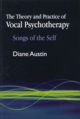 The Theory and Practice of Vocal Psychotherapy - Diane Austin