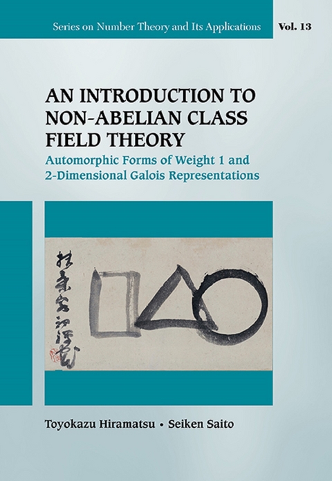 INTRODUCTION TO NON-ABELIAN CLASS FIELD THEORY, AN - Toyokazu Hiramatsu, Seiken Saito