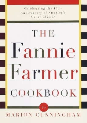 The Fannie Farmer Cookbook - Marion Cunningham,  Archibald Candy Corporation