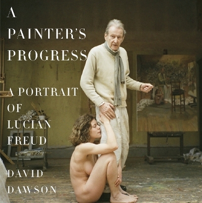 A Painter's Progress - David Dawson