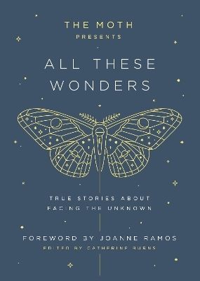 The Moth Presents: All These Wonders - 