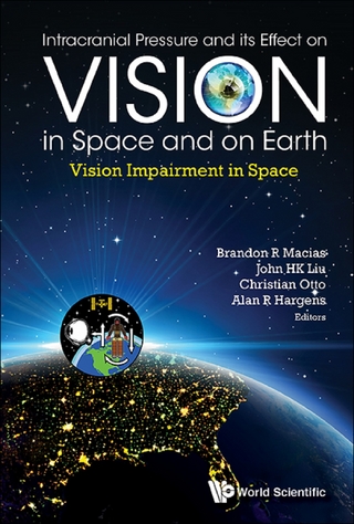 INTRACRAN PRESSURE & ITS EFFECT ON VISION IN SPACE & ON EART