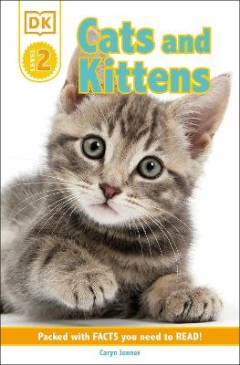 DK Reader Level 2: Cats and Kittens - Caryn Jenner