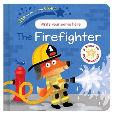 Star in Your Own Story: Firefighter - Danielle McLean