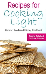 Recipes for Cooking Light - Coretta Schubert,  Latimer Lorriane