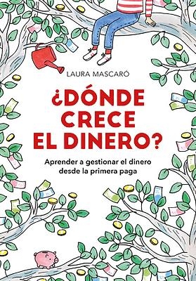 &iquest;D&oacute;nde crece el dinero? / Where Does Money Grow? - Laura Mascaro