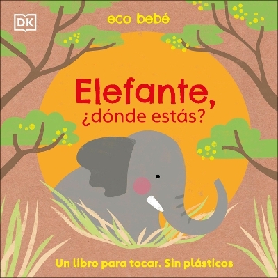 Elefante, Â¿donde estas? (Eco Baby Where Are You Elephant?) -  Dk