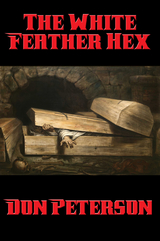 The White Feather Hex - Don Peterson