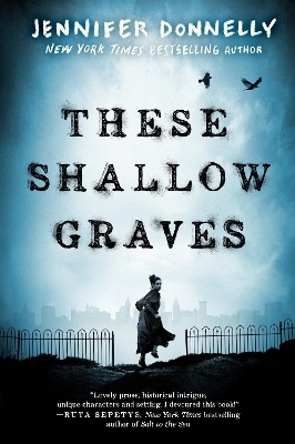 These Shallow Graves - Jennifer Donnelly