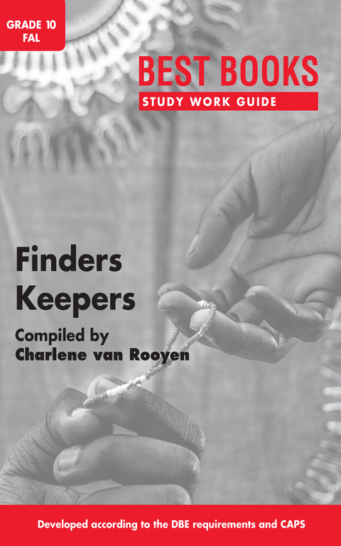 Study Work Guide: Finders Keepers Grade 10 First Additional Language - Charlene van Rooyen, Rosamund Haden