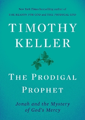The Prodigal Prophet - Timothy Keller
