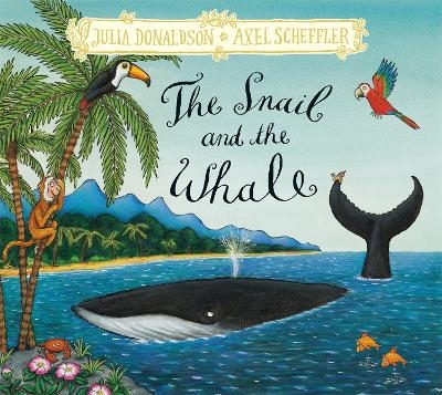 The Snail and the Whale - Julia Donaldson