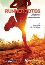 RUNNERDOTES: A COLLECTION ANECDOTES FR INSPIRATIONAL RUNNERS - Adrian Mok