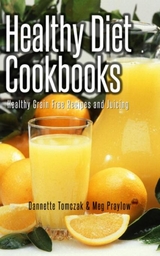 Healthy Diet Cookbooks - Dannette Tomczak,  Praylow Meg