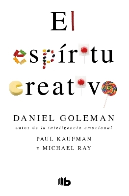 El esp&iacute;ritu creativo / The Creative Spirit - Daniel Goleman, Paul Kaufman, Michael Ray