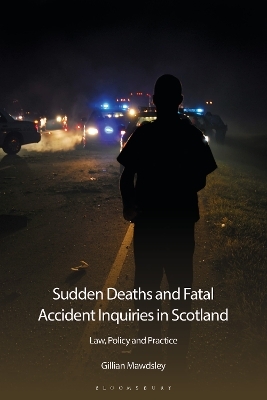 Sudden Deaths and Fatal Accident Inquiries in Scotland: Law, Policy and Practice