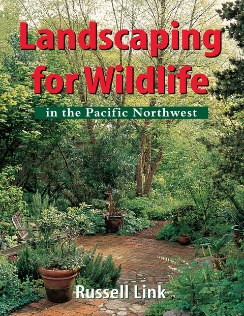 Landscaping for Wildlife in the Pacific Northwest - Russell Link