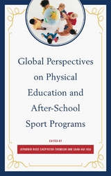 Global Perspectives on Physical Education and After-School Sport Programs - 