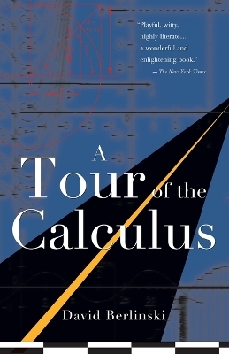 A Tour of the Calculus - David Berlinski
