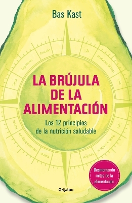 La br&uacute;jula de la alimentaci&oacute;n / The Nutrition Compass - Bas Kast