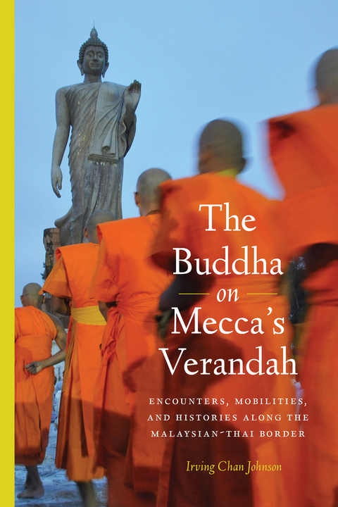 The Buddha on Mecca&rsquo;s Verandah - Irving Chan Johnson