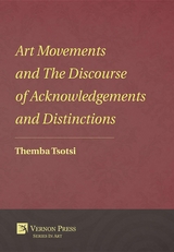 Art Movements and The Discourse of Acknowledgements and Distinctions - Themba Tsotsi