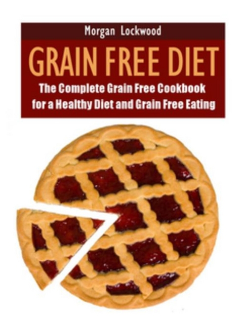Grain Free Diet - Morgan Lockwood