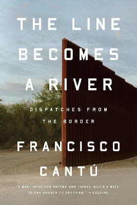 The Line Becomes a River - Francisco Cant&Uacute;