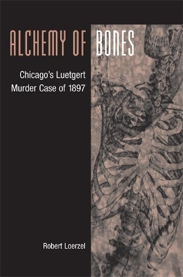 Alchemy of Bones - Robert Loerzel