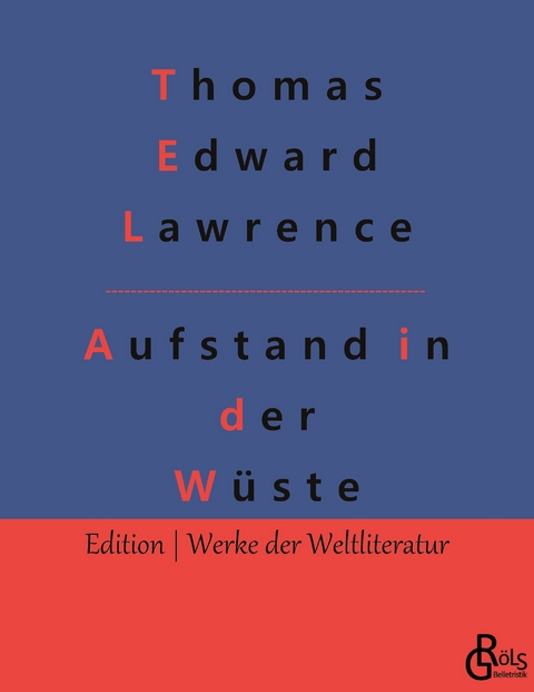 Aufstand in der W&uuml;ste - Thomas Edward Lawrence
