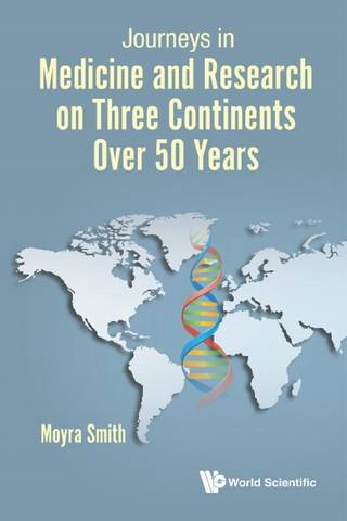 JOURNEYS IN MEDICINE & RESEARCH ON 3 CONTINENTS OVER 50 YRS