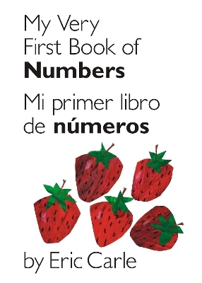 My Very First Book of Numbers / Mi primer libro de n&uacute;meros - Eric Carle