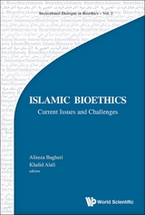 ISLAMIC BIOETHICS: CURRENT ISSUES AND CHALLENGES - 
