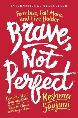 Brave, Not Perfect - Reshma Saujani
