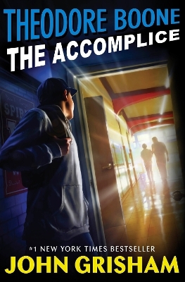 Theodore Boone: The Accomplice - John Grisham