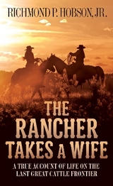 The Rancher Takes a Wife - Hobson, Richmond P.