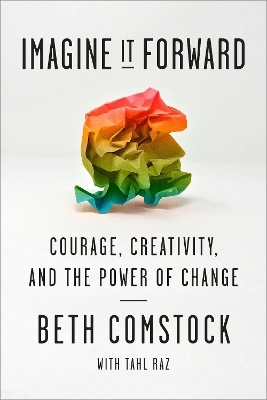 Imagine It Forward - Beth Comstock, Tahl Raz