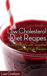Low Cholesterol Diet Recipes - Lisa Graham
