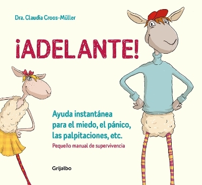 ¡Adelante! Ayuda instantánea para el miedo, el pánico, las palpitaciones, etc / Moving Forward! - Claudia Croos-Muller