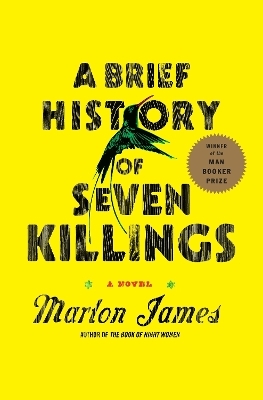 A Brief History of Seven Killings (Booker Prize Winner) - Marlon James
