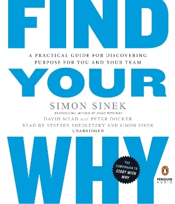 Find Your Why - Simon Sinek, David Mead, Peter Docker
