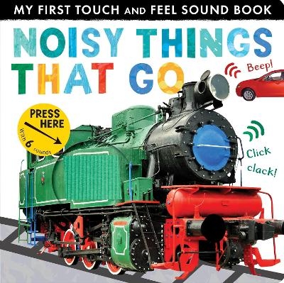 Noisy Things That Go - Libby Walden